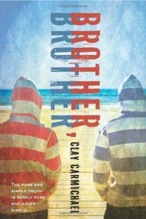 Brother, Brother by Clay Carmichael - Hardcover Fiction