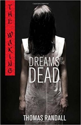 Dreams of the Dead : The Waking by Thomas Randall - Paperback Fiction