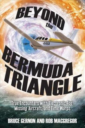 Beyond the Bermuda Triangle : True Encounters by Bruce Gernon and Rob MacGregor - Paperback