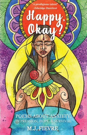 Happy, Okay? : Poems about Anxiety, Depression, Hope, and Survival by M.J. Fievre - Paperback