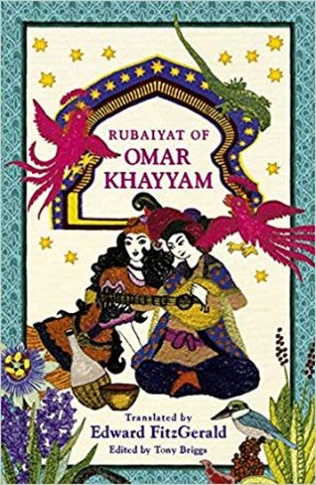 The Rubaiyat of Omar Khayyam - Edward FitzGerald, Trans. - Tony Briggs, ed. - Deluxe Scholarly Edition, Paperback