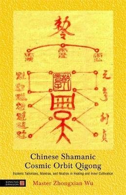 Chinese Shamanic Cosmic Orbit Qigong - Paperback