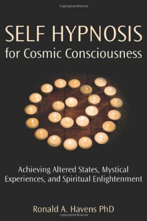 Self Hypnosis for Cosmic Consciousness by Ronald A. Havens Ph.D. - Paperback