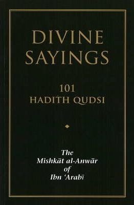 Divine Sayings : 101 Hadith Qudsi - Paperback
