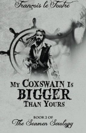 My Coxswain Is Bigger Than Yours by Francois le Foutre - Paperback Querotica