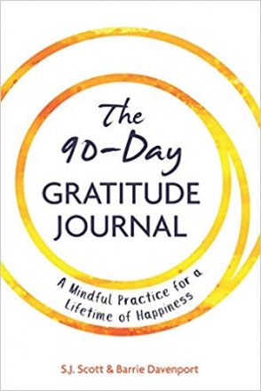 The 90-Day Gratitude Journal: A Mindful Practice for Lifetime of Happiness - Paperback