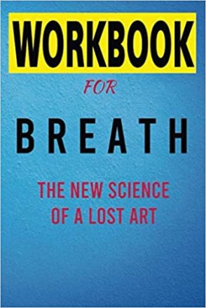Workbook for Breath The New Science of a Lost Art - Paperback Journal