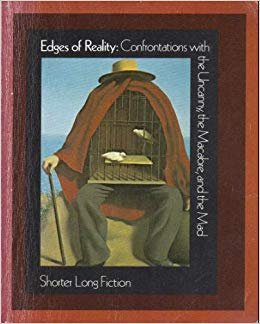 Edges of Reality : Confrontations with the Uncanny, the Macabre, and the Mad - Paperback USED Anthology