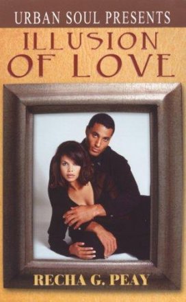 Illusion of Love (Urban Soul Presents) by Recha G. Peay - Paperback USED Romance