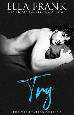 Try (Temptation Series Book 1) by Ella Frank - Paperback
