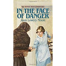 In the Face of Danger (Orphan Train Adventures) by Joan Lowery Nixon - Paperback