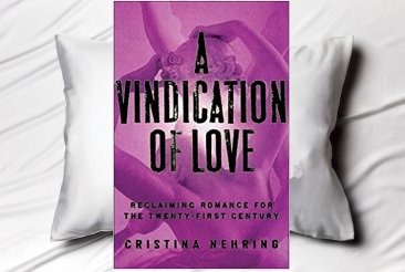 A Vindication of Love by Christina Nehring - Hardcover Nonfiction