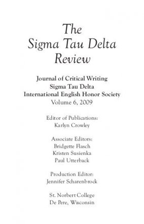 The Sigma Tau Delta Review : Journal of Critical Writing - Vol 6 2009 - Magazine Back Issues