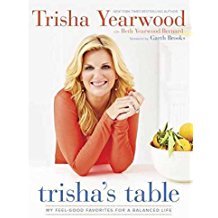 Trisha's Table : My Feel-Good Favorites for a Balanced Life - Paperback