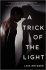 A Trick of the Light by Lois Metzger - Paperback