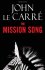 The Mission Song by John Le Carre - Hardcover FIRST EDITION