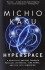 Hyperspace by Michio Kaku - Paperback Popular Science