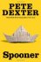 Spooner by Pete Dexter - Hardcover Fiction