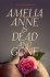 Amelia Anne is Dead and Gone by Kat Rosenfield - Hardcover