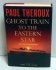Ghost Train to the Eastern Star by Paul Theroux - Hardcover