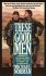 These Good Men (Vietnam War) by Michael Norman - USED Mass Market Paperback
