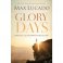 Glory Days: Trusting the God Who Fights for You by Max Lucado - Paperback