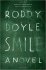 Smile : A Novel by Roddy Doyle - Hardcover Literary Fiction