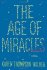 The Age of Miracles : A Novel by Karen Thompson Walker - Hardcover Fiction