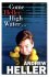 Come Heller High Water by Andrew Heller - Collected Columns in Paperback