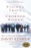 Visions, Trips, and Crowded Rooms : Who and What You See Before You Die by David Kessler - Paperback Nonfiction