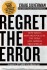 Regret the Error : How Media Mistakes Pollute the Press and Imperil Free Speech by Craig Silverman and Jeff Jarvis Hardcover
