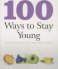 100 Ways to Stay Young - Paperback Illustrated Lifestyle & Beauty
