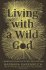 Living with a Wild God by Barbara Ehrenreich - Hardcover Nonfiction