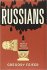 Russians : The People Behind the Power by Gregory Feifer - Hardcover