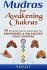 Mudras for Awakening Chakras - 19 Simple Hand Gestures - Paperback Ayurvedic Healing