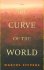 The Curve of the World by Marcus Stevens - Autographed FIRST Edition