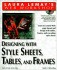 Designing with Style Sheets, Tables, and Frames by Laura Lemay (Web Workshop)