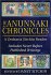 The Anunnaki Chronicles : A Zecharia Sitchin Reader - Hardcover