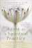 Aging as a Spiritual Practice : A Contemplative Guide to Growing Older and Wiser by Lewis Richmon - Paperback