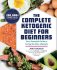 The Complete Ketogenic Diet for Beginners : Your Essential Guide to Living the Keto Lifestyle by Amy Ramos - Softcover