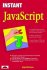 INSTANT JavaScript : A Comprehensive Tutorial for Web Developers by Nigel McFarlane - Softcover