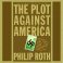 The Plot Against America by Philip Roth - Hardcover USED Literature