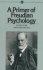 A Primer of Freudian Psychology by Calvin S. Hall - Paperback USED