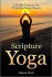 Scripture Yoga : 21 Bible Lessons for Christian Yoga Classes by Susan Neal - Paperback