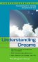Understanding Dreams : Secrets of the Unconscious Mind - Mass Market Paperback