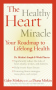 The Healthy Heart Miracle by Gabe Mirkin, M.D. and Diana Mirkin - Mass Market Paperback