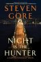 Night Is the Hunter : A Harlan Donnally Novel by Steven Gore - Paperback