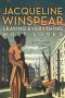 Leaving Everything Most Loved : A Maisie Dobbs Novel by Jacqueline Winspear - Hardcover