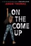 On The Come Up by Angie Thomas - Hardcover Young Adult Fiction
