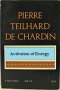 Activation of Energy by Pierre Teilhard de Chardin - Paperback USED
